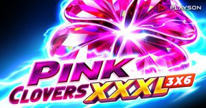 New Super Collect Clover levels up win potential in ‘Pink Clovers XXXL: Hold and Win,’ latest slot release by Playson